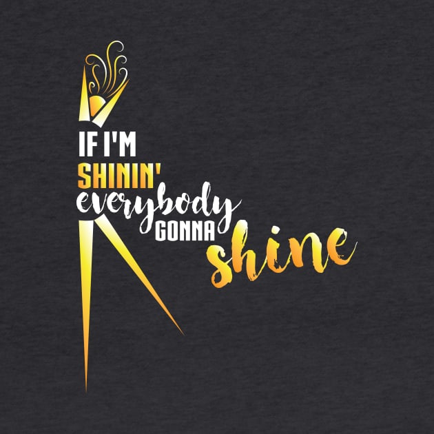 Everybody Gonna Shine! by Limey Jade 